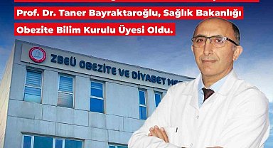 Prof. Dr. Taner Bayraktaroğlu, Sağlık Bakanlığı Obezite Bilim Kurulu üyesi oldu