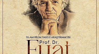 Vali Çiftçi; "Prof. Dr. Fuat Sezgi, İslam bilim tarihine ömrünü vakfetti"