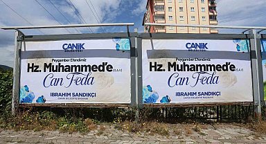 Canik'e "Hz. Muhammed'e Can Feda" afişleri asıldı