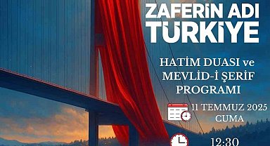 Köyceğiz'de Zaferin Adı Türkiye Hatim Duası ve Mevlid-i Şerif programı gerçekleştirilecek
