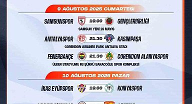 Trendyol Süper Lig'de ilk 2 haftanın programı açıklandı