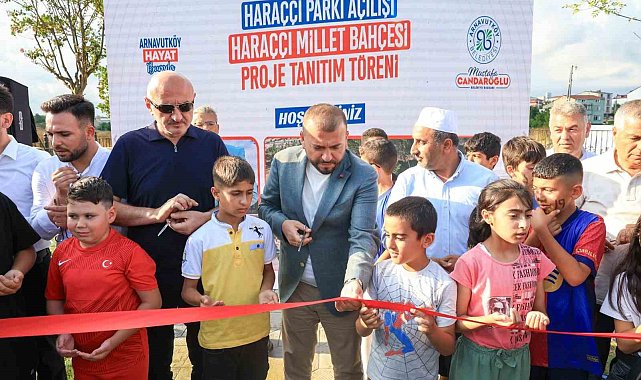 Haraççı Parkı'nın açılışında heyecan uyandıran Millet Bahçesi Projesi tanıtıldı