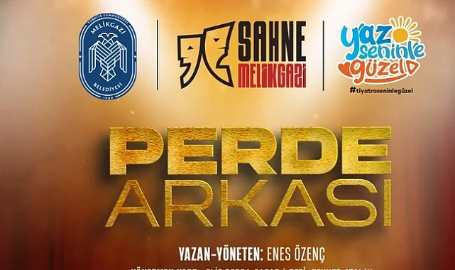 Kayseri Melikgazi'de Perde Arkası sahneye çıkıyor