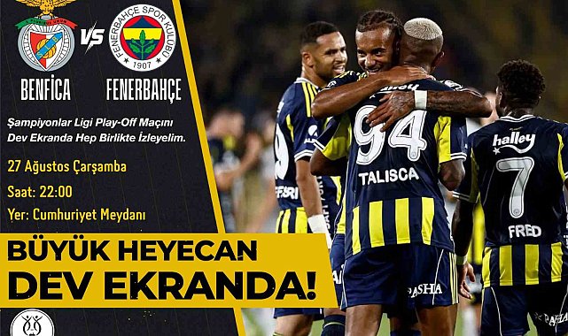Nazilli Belediyesi Şampiyonlar Ligi heyecanını meydana taşıyor