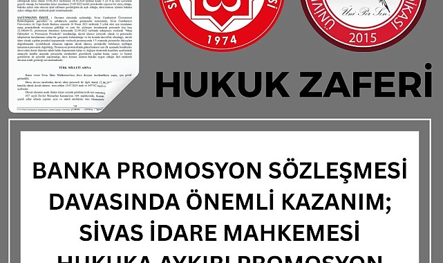 Üni-Per-Sen'den yargı zaferi: Sivas Cumhuriyet Üniversitesi'nde banka promosyon protokolüne iptal kararı