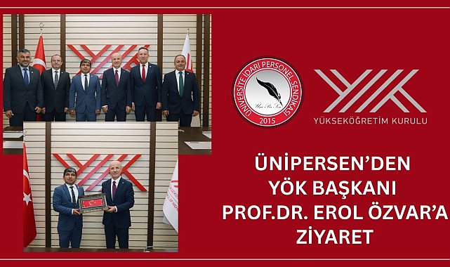 ÜNİPERSEN'den YÖK Başkanı Özvar'a ziyaret