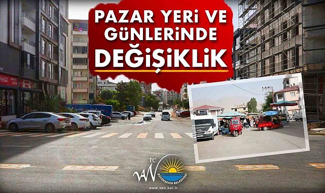 Van'daki bazı semt pazarlarının günleri değişti