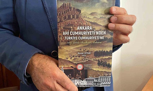 'Ankara Ahi Cumhuriyeti'nden Türkiye Cumhuriyeti'ne' kitabı Ankara'nın geçmişine ışık tutuyor