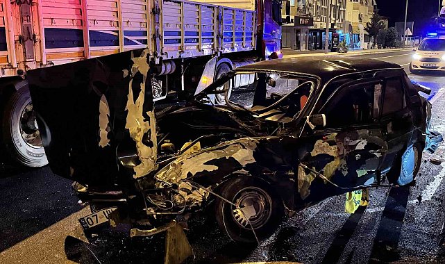 Antalya'da tırla çarpışan otomobil sürücüsünden acı haber geldi
