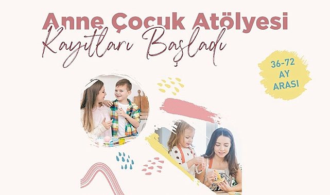Gaziosmanpaşa Belediyesi Anne-Çocuk Atölyesi'ni hayata geçirdi
