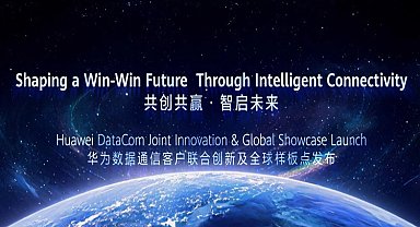 Huawei ve sektörün öncülerinden, veri iletişiminde dijital ve akıllı dönüşüme 30'dan fazla küresel karşılaştırma örneği