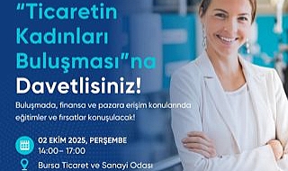 Ticaretin Kadınları Bursa’da Buluşuyor