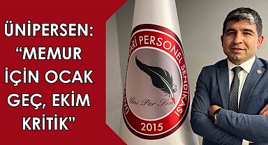 ÜNİPERSEN: "Memur için ocak geç, ekim kritik"