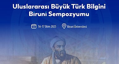 Biruni'nin bilimsel mirası uluslararası sempozyumla ele alınıyor