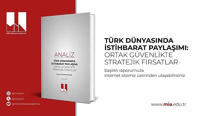 Dr. Muhammet Koçak'ın "Türk Dünyasında İstihbarat Paylaşımı: Ortak Güvenlikte Stratejik Fırsatlar" analizi yayımlandı