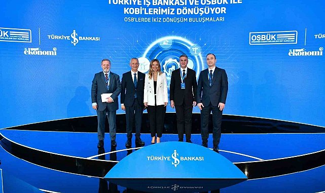 İş Bankası ve OSBÜK ile İkiz Dönüşüm Buluşmaları İzmir'de