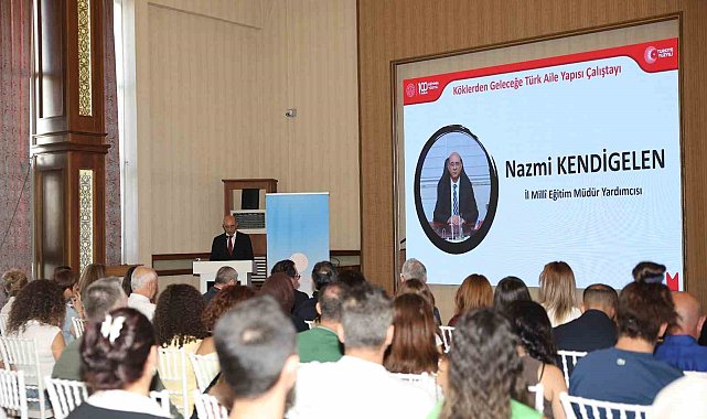 Mersin'de 'Köklerden Geleceğe Türk Aile Yapısı Çalıştayı' gerçekleştirildi