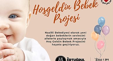 Nazilli Belediyesi 'Hoş Geldin Bebek' projesini hayata geçiriyor