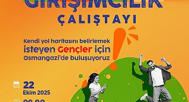 Osmangazi'de Genç Girişimciler İçin Çalıştay Zamanı