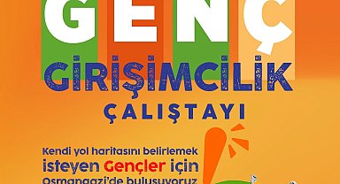 Osmangazi'de genç girişimciler için çalıştay zamanı