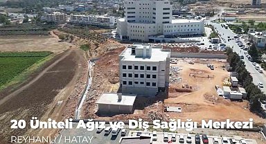 Reyhanlı'ya 20 ünite kapasiteli ağız ve diş sağlığı merkezi inşa ediliyor