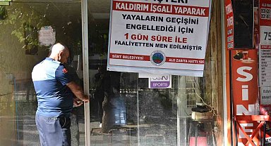 Siirt'te kaldırım işgali yapan iki işletmeye geçici kapatma cezası