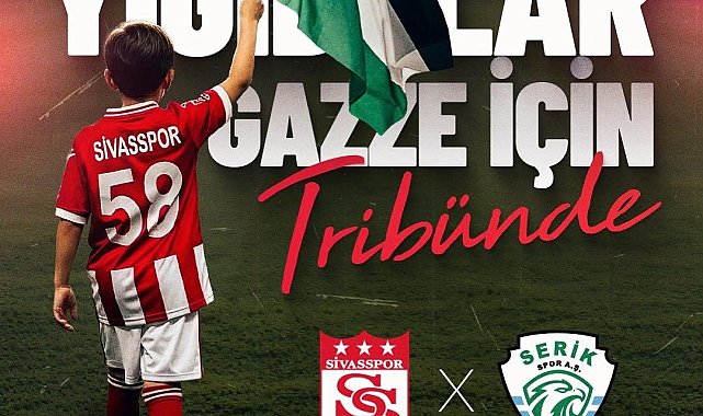 Sivasspor, Serik Spor maçında Gazze'ye yardım eli uzanacak