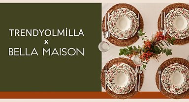 Trendyolmilla Home ve Bella Maison'dan özel koleksiyon