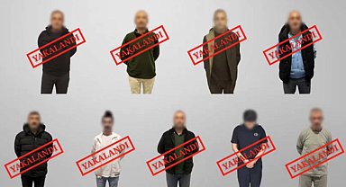 9 firari Türkiye'ye getirildi!