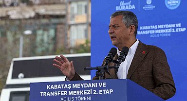 CHP Genel Başkanı Özel: "2. etabı tamamlamanın memnuniyeti içindeyiz"