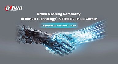 Dahua Teknoloji, Budapeşte'de yeni bölgesel merkezini tanıttı