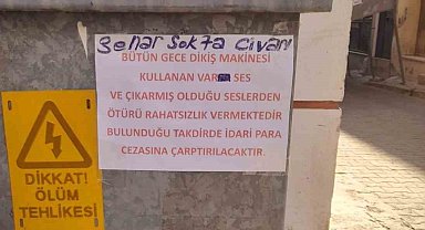 Dikiş makinesi ile gürültü yaptığı iddia edilen şahıs afişle uyarıldı
