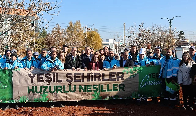 Gaziantep'te YEŞİLANTEP projesiyle fidanlar toprakla buluşuyor