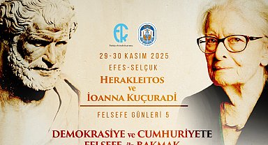 Herakleitos ve İonna Kuçuradi ay sonunda Efes Selçuk'ta