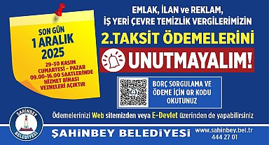 Şahinbey Belediyesi'nden vergi borcu hatırlatması: Son gün 1 Aralık