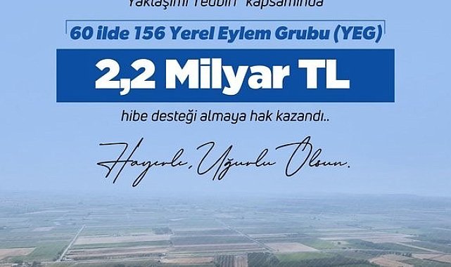 Bakan Yumaklı: "LEADER Yaklaşımı Tedbiri'ne başvuruda bulunan 60 ildeki 156 Yerel Eylem Grubunun tamamı desteklenmeye hak kazandı"