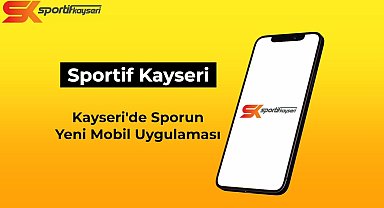 Büyükşehir'den sporun dijital adresi: 'Sportif Kayseri'