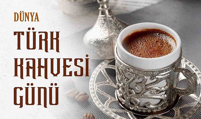 Dışişleri Bakanlığı Dünya Türk Kahvesi Günü'nü kutladı: "Misafirperverlik ve dostluk sembolü"