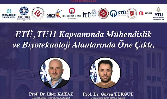 ETÜ Mühendislik ve Biyoteknoloji alanında geliştirdiği projelerle teknik üniversiteler birliğine katkı sunacak
