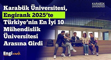 KBÜ, EngiRank 2025'te Avrupa'da ve Türkiye'de en iyiler arasında yer aldı
