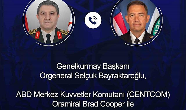 Genelkurmay Başkanı Bayraktaroğlu, CENTCOM Komutanı Cooper ile görüştü