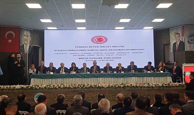 Kayseri'de; TBMM Engelli Bireylerin Sorunlarını Araştırma Komisyonu toplandı