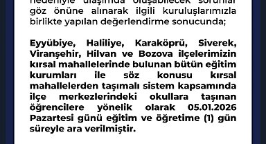 Şanlıurfa'da bazı ilçelerin kırsal bölgedeki okulları tatil edildi