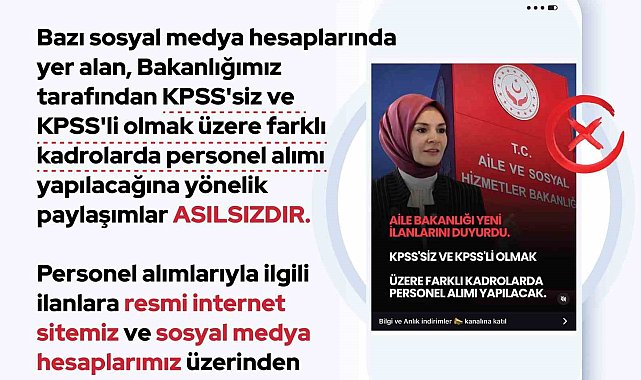 Aile ve Sosyal Hizmetler Bakanlığı: "KPSS'siz ve KPSS'li olmak üzere farklı kadrolarda personel alımı yapılacağına yönelik paylaşımlar asılsızdır"