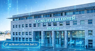 Bursa Nilüfer'de Açık Veri Platformu ile şeffaf ve katılımcı yönetimde yeni dönem