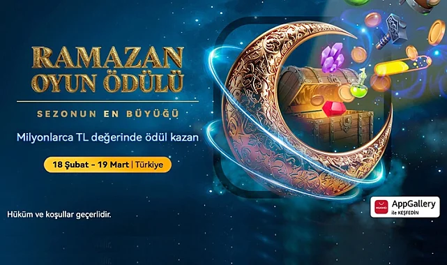 Milyonlarca ödül... HUAWEI AppGallery Türkiye'de Ramazan 2026 kampanyasını başlattı