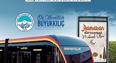 Başkan Büyükkılıç'tan Bayram müjdesi: Tramvaylar 3 gün ücretsiz
