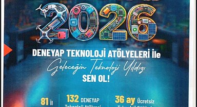 DENEYAP Teknoloji Atölyesi seçmeleri için son başvuru tarihi 30 Mart