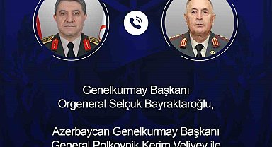 Genelkurmay Başkanı Orgeneral Bayraktaroğlu, Azerbaycanlı mevkidaşı ile telefonda görüştü