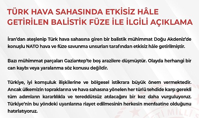 MSB: "İran'dan ateşlenip Türk hava sahasına giren bir balistik mühimmat etkisiz hale getirilmiştir"